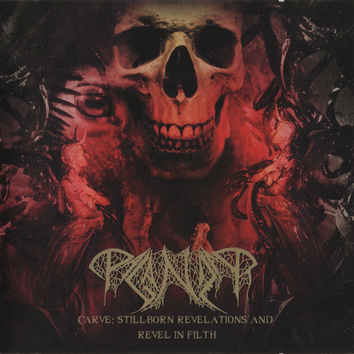 Paganizer : Carve: Stillborn Revelations and Revel in Filth